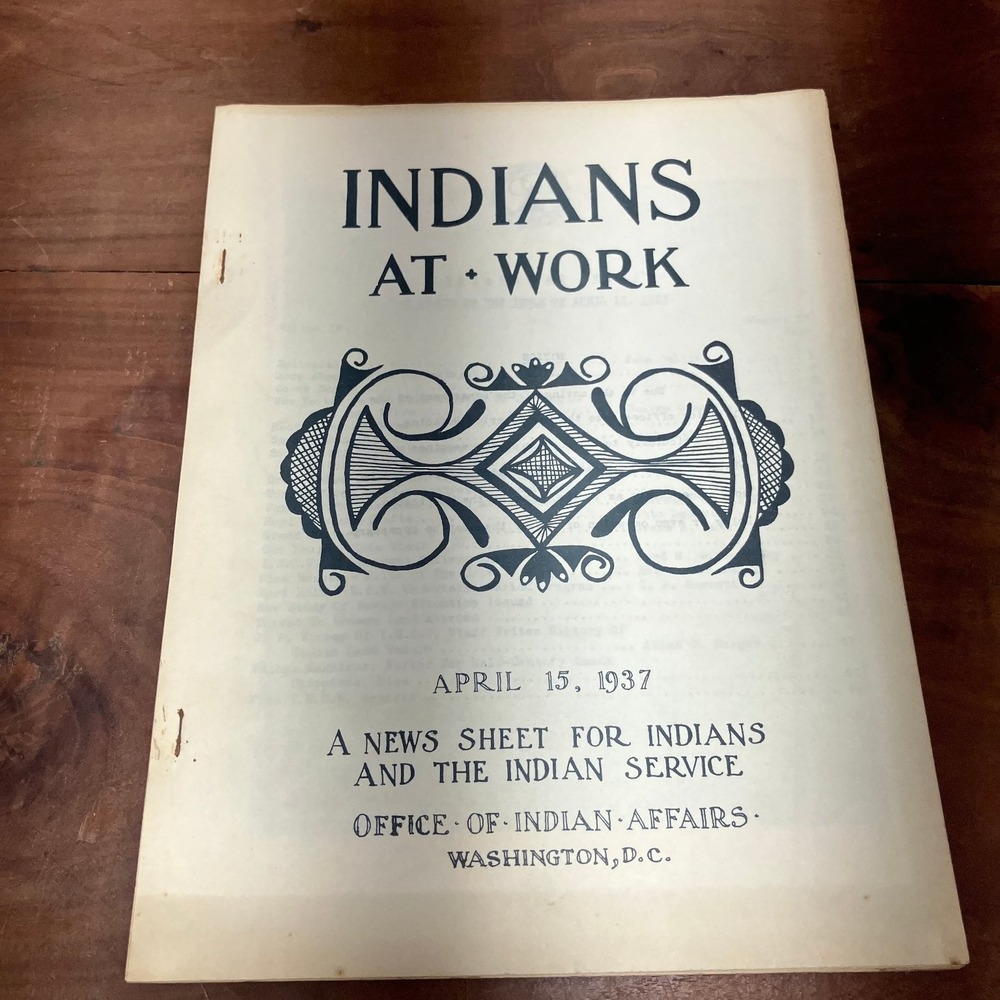Indians at Work Vol IV No 17 April 1937 Native American History Periodical